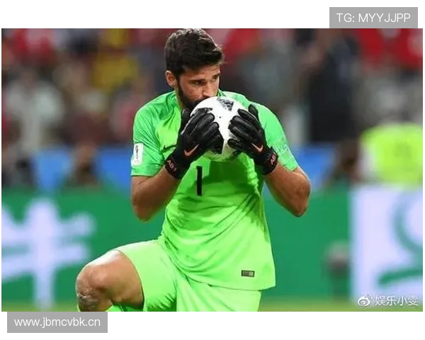 阿利松:出球革命如何重塑门将进攻参与战术 阿利松:出球革命如何重塑门将进攻参与战术